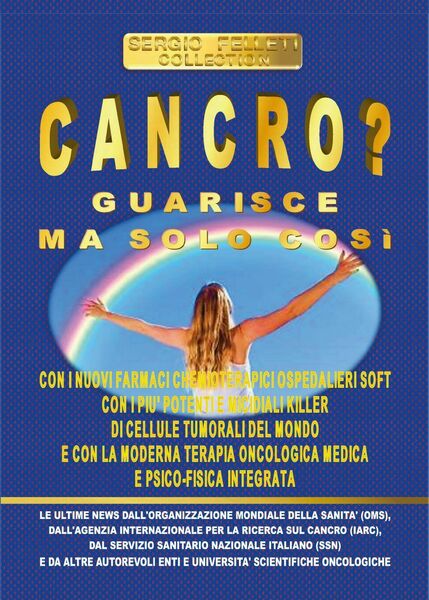 Cancro? Guarisce ma solo così di Sergio Felleti, 2017, Youcanprint