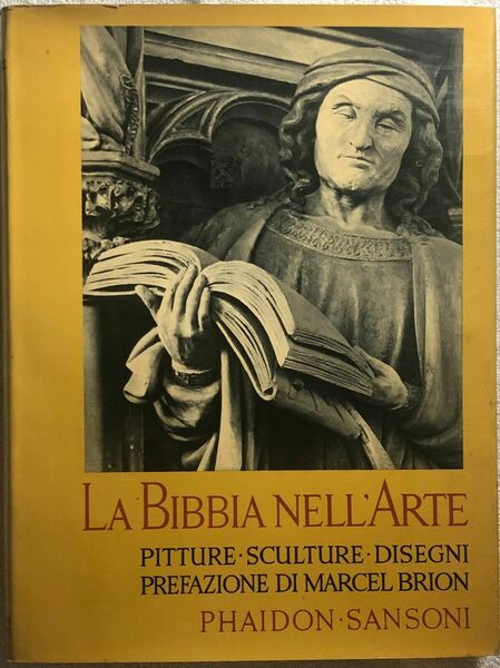 La Bibbia nell?arte di Marcel Brion, 1956, Phaidon-sansoni