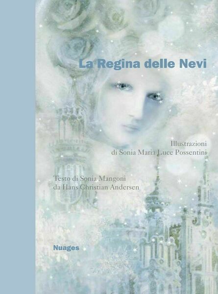 La Regina delle Nevi - illustrazioni di Sonia Possentini di …