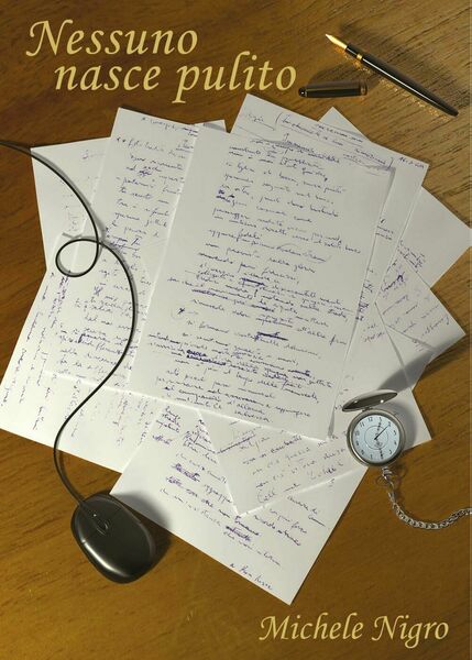 Nessuno nasce pulito di Michele Nigro, 2017, Youcanprint