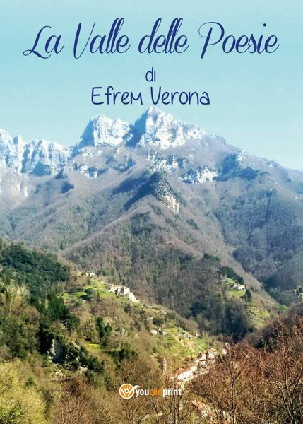 La valle delle poesie di Efrem Verona, 2017, Youcanprint