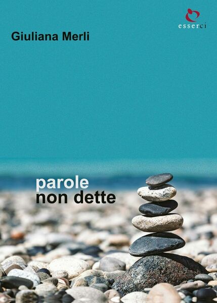Parole non dette di Giuliana Merli, 2017, Youcanprint