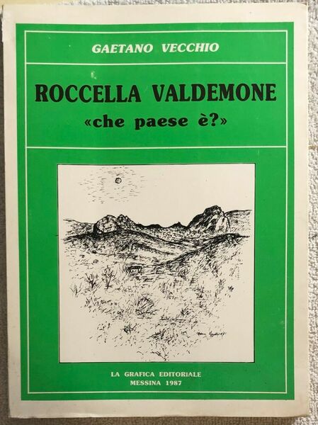 Roccella Valdemone: che paese è? di Gaetano Vecchio, 1987, La …