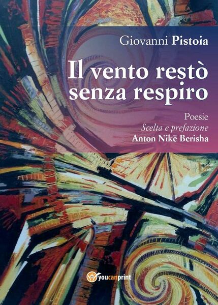 Il vento restò senza respiro di Giovanni Pistoia, 2016, Youcanprint