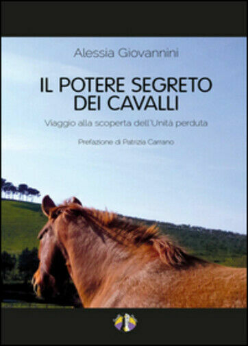 Il potere segreto dei cavalli di Alessia Giovannini, 2015, Youcanprint