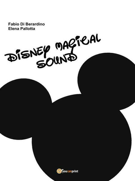 Disney magical sound di Elena Pallotta, Fabio Di Berardino, 2015, …