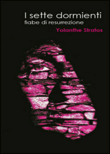 I sette dormienti di Yolanthe Stratos, 2015, Youcanprint