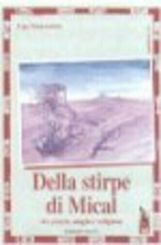 Della stirpe di Mical. Tra potere, magia e religione di …