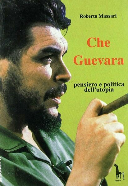 Che Guevara: pensiero e politica dell?utopia di Roberto Massari, 1994, …