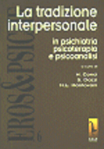 La tradizione interpersonale in psichiatria, psicoterapia e psicoanalisi di Marc