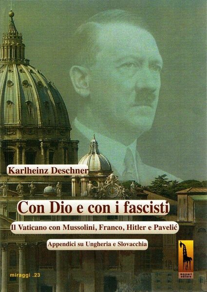 Con Dio e con i fascisti. Il Vaticano con Mussolini, …