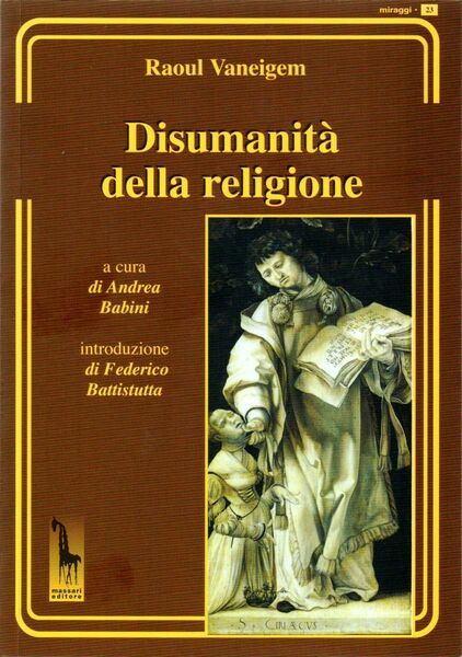 Disumanità della religione di Raoul Vaneigem, 2016, Massari Editore