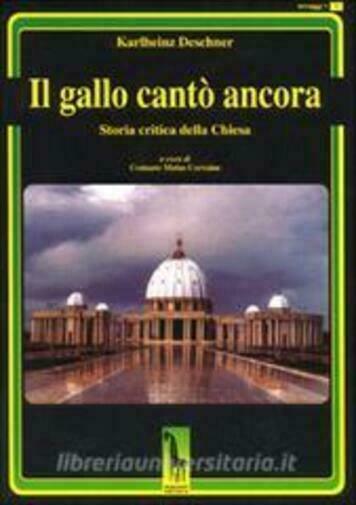 Il gallo cantò ancora storia critica della Chiesa di Karlheinz …