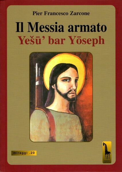 Il Messia armato di P. Francesco Zarcone, 2013, Massari Editore