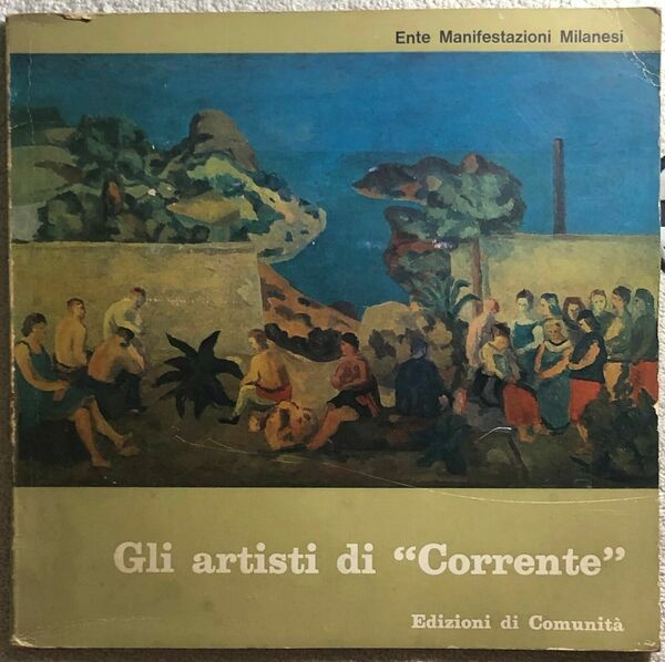 Gli artisti di Corrente di Aa.vv., 1963, Edizioni Di Comunità