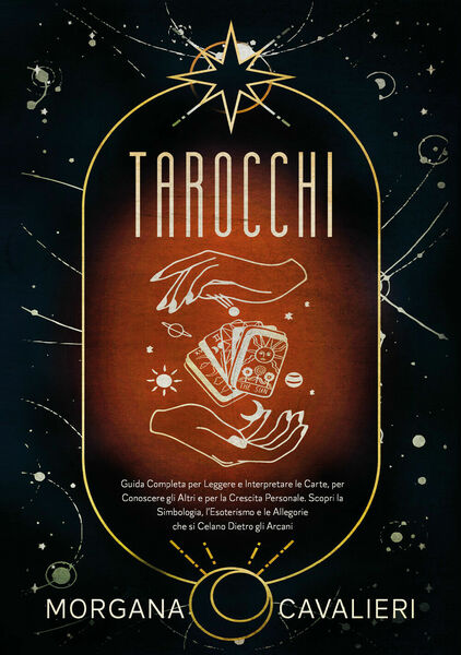 Tarocchi. Guida completa per leggere e interpretare le carte, per …
