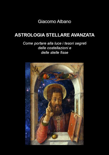 Astrologia stellare avanzata. Come portare alla luce i tesori segreti …