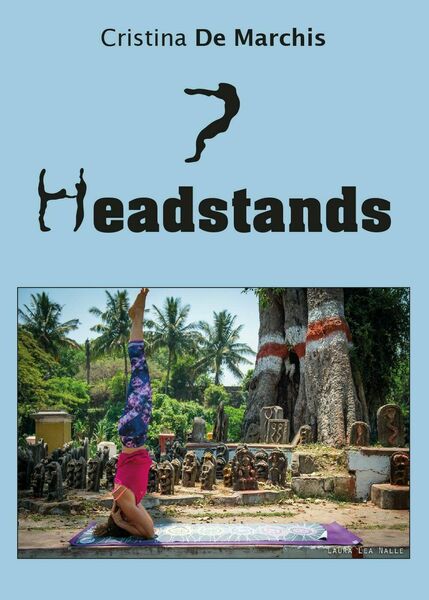 7 Headstands di Cristina De Marchis, 2017, Youcanprint