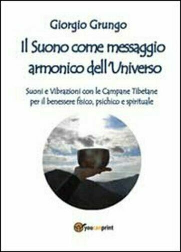 Il suono come messaggio armonico dell?universo di Giorgio Grungo, 2013, …