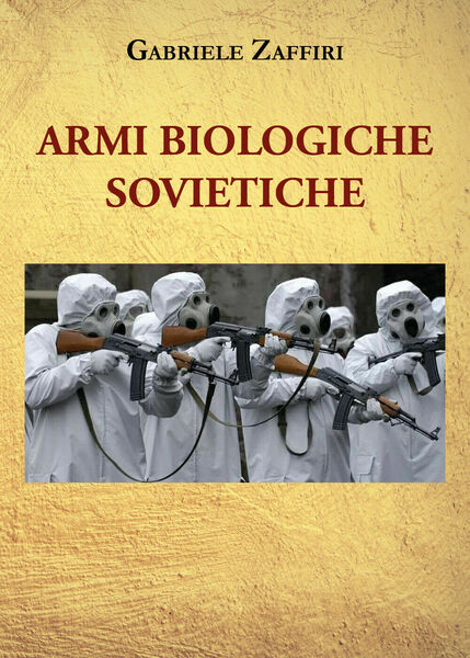 Armi biologiche sovietiche di Gabriele Zaffiri, 2021, Youcanprint