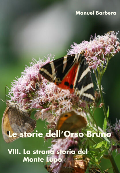 La strana storia del Monte Lupo. Le storie dell?orso bruno …