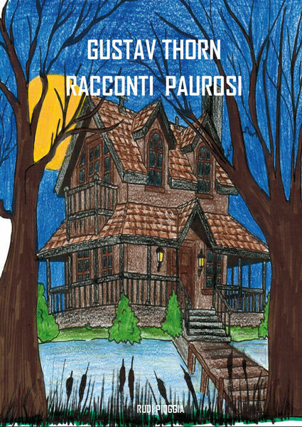 Racconti paurosi di Gustav Thorn, 2020, Youcanprint