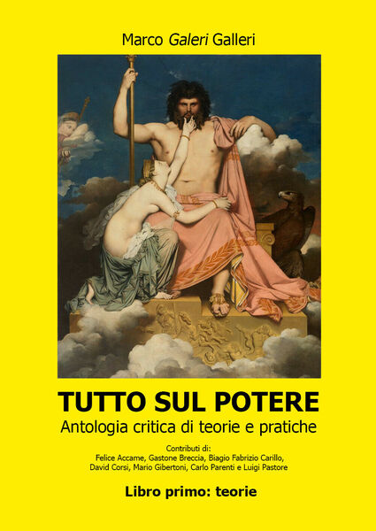 Tutto sul potere. Libro primo: teorie di Marco Galeri Galleri, …
