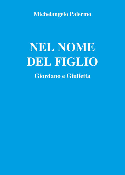 Nel nome del figlio di Michelangelo Palermo, 2021, Youcanprint