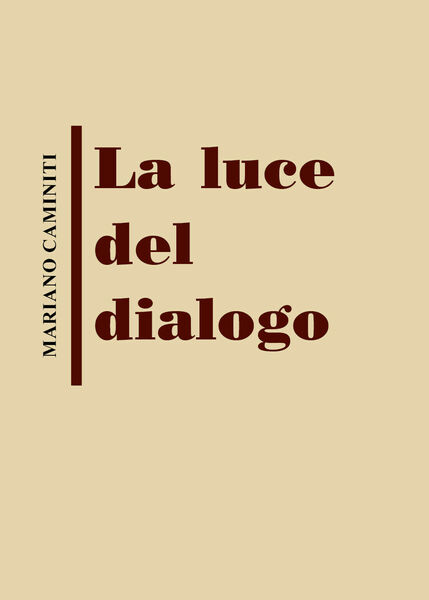 La luce del dialogo di Mariano Caminiti, 2021, Youcanprint