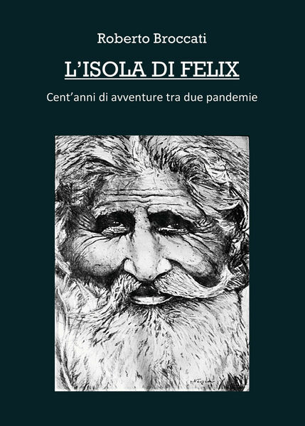 L?isola di Felix di Roberto Broccati, 2021, Youcanprint