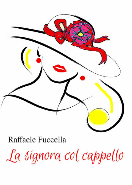 La signora col cappello di Raffaele Fuccella, 2021, Youcanprint