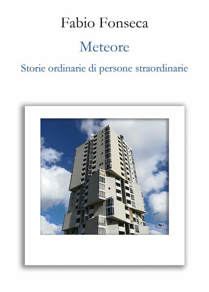 Meteore. Storie ordinarie di persone straordinarie di Fabio Fonseca, 2021, …