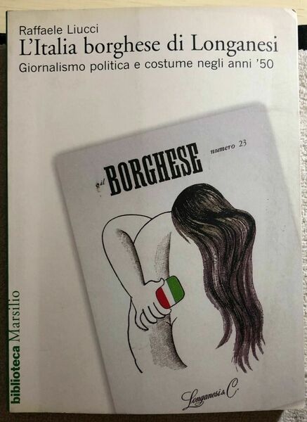 L?Italia borghese di Longanesi giornalismo politica e costume negli anni …