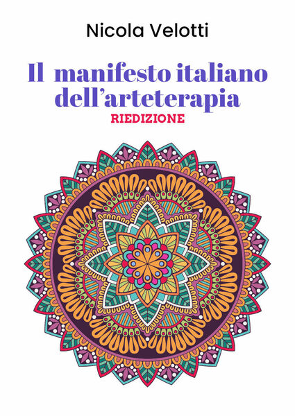 Il manifesto italiano dell?arteterapia di Nicola Velotti, 2021, Youcanprint