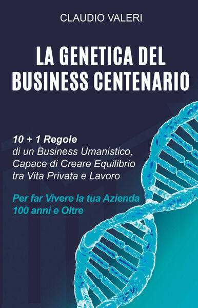 La Genetica del Business Centenario di Claudio Valeri, 2021, Youcanprint