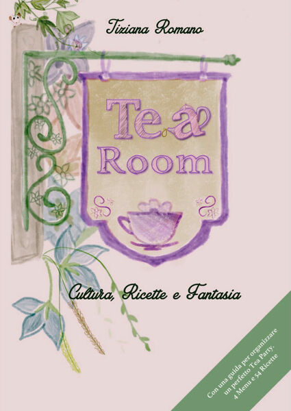 Tea room. Cultura, ricette e fantasia. Con una guida per …