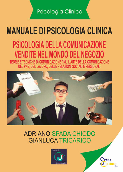 Manuale di psicologia clinica. Psicologia della comunicazione di vendita. Pnl. …