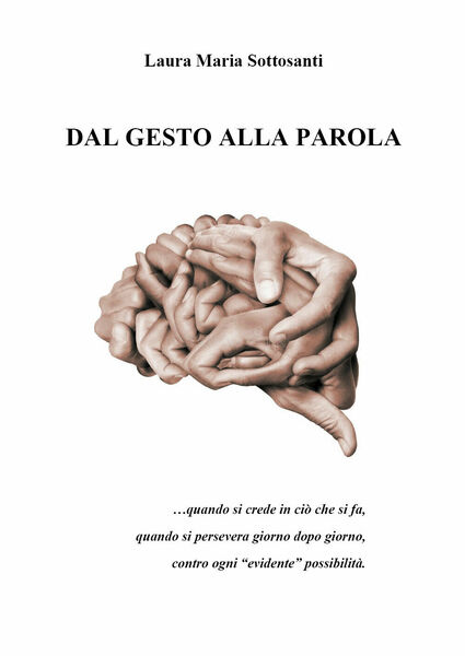Dal gesto alla parola di Laura Maria Sottosanti, 2021, Youcanprint