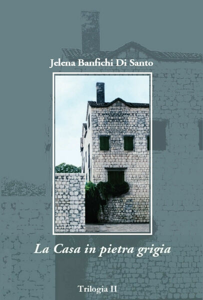 La Casa in pietra grigia di Jelena Banfichi Di Santo, …