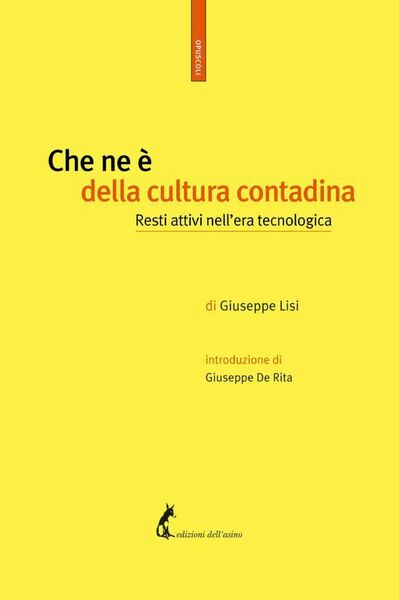 Che ne è della cultura contadina. Resti attivi nell?era tecnologica …