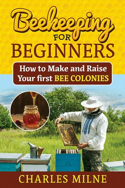 Beekeeping for beginners di Charles Milne, 2021, Youcanprint