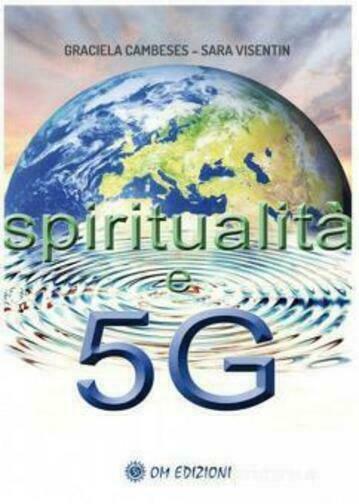 Spiritualità e 5G di Graciela Cambeses, Sara Visentin, 2021, Om …