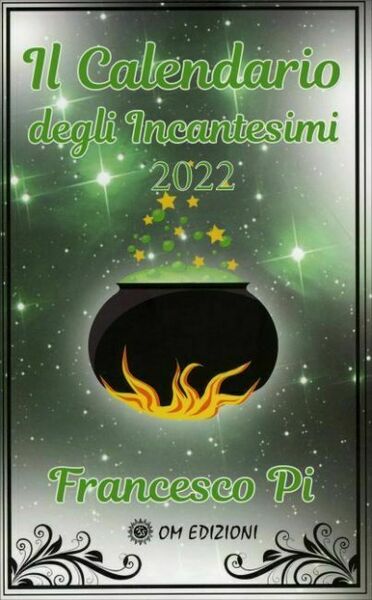 Il calendario degli incantesimi 2022 di Francesco Pi, 2021, Om …