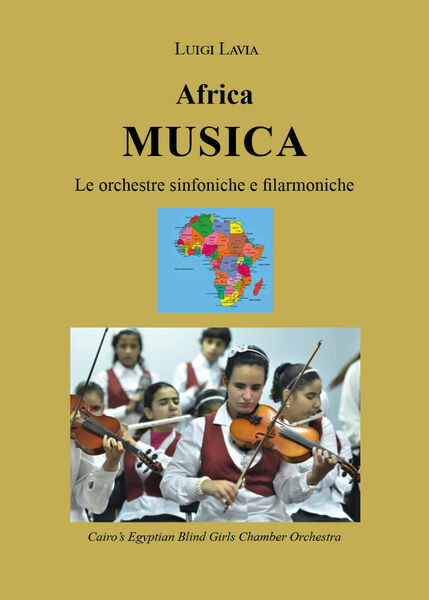 Africa musica. Le orchestre sinfoniche e filarmoniche di Luigi Lavia, …