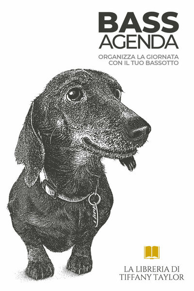 Bass Agenda. Organizza la giornata con il tuo bassotto di …