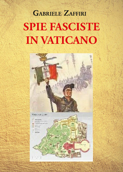 Spie fasciste in Vaticano di Gabriele Zaffiri, 2021, Youcanprint