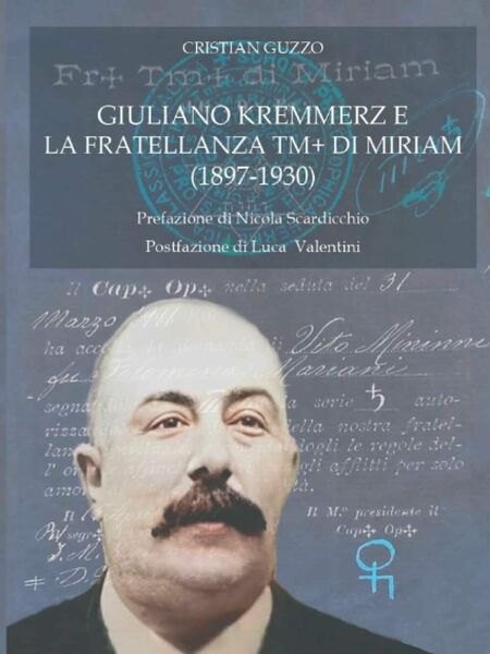 Giuliano Kremmerz e la Fratellanza TM+ di Miriam (1897-1930) di …