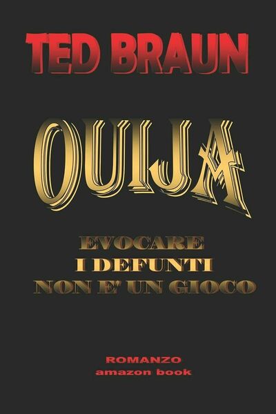 OUIJA EVOCARE I DEFUNTI NON È UN GIOCO. di Ted …