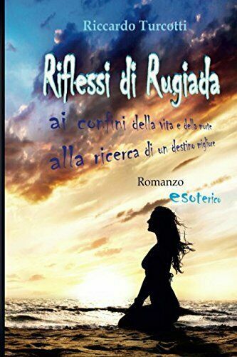 Riflessi Di Rugiada Ai Confini Della Vita e Della Morte …