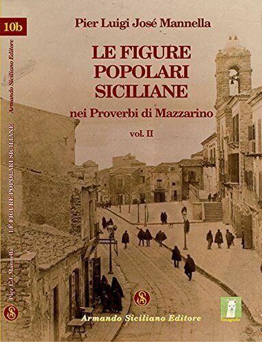 Le figure popolari siciliane nei proverbi di Mazzarino Vol II …